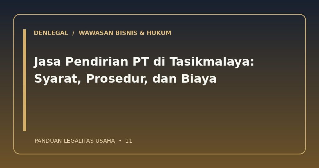 Jasa pendirian PT Tasikmalaya — ilustrasi DenLegal