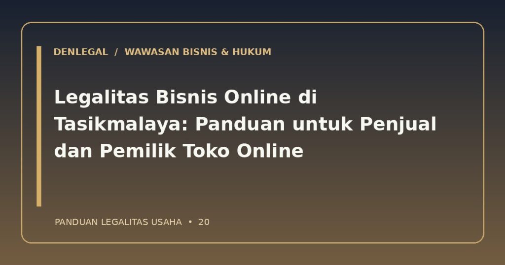 Legalitas bisnis online Tasikmalaya — ilustrasi DenLegal