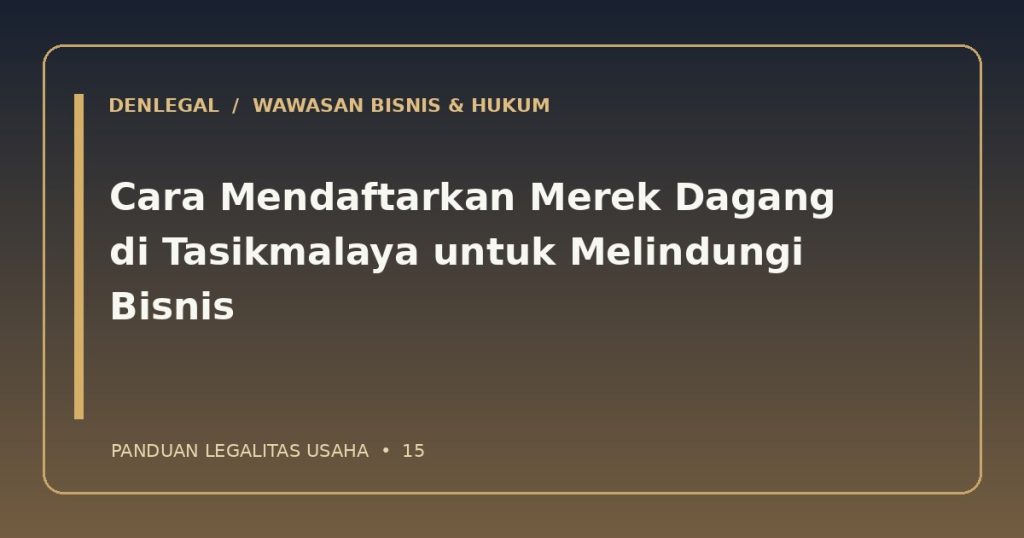 Pendaftaran merek Tasikmalaya — ilustrasi DenLegal