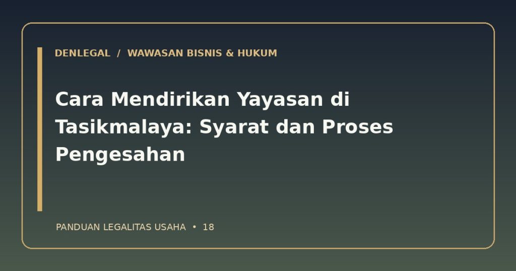 Pendirian yayasan Tasikmalaya — ilustrasi DenLegal
